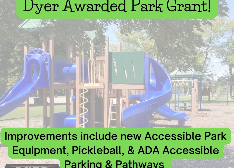 Dyer Awarded Park Grant